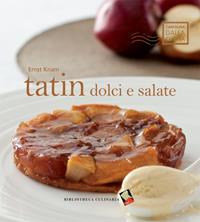 Tatin dolci e salate - Ernst Knam - Libro Bibliotheca Culinaria 2014, Cartolina dalla cucina | Libraccio.it