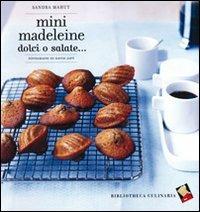 Mini madeleine. Dolci o salate... - Sandra Mahut - Libro Bibliotheca Culinaria 2014, Piccole golosità | Libraccio.it