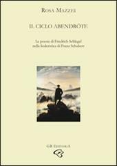 Il ciclo Abendröte. Le poesie di Friedrich Schlegel nella liederistica di Franz Schubert
