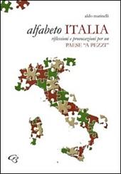Alfabeto Italia. Riflessioni e provocazioni per un Paese «a pezzi»