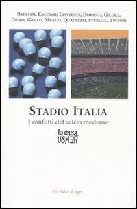 Stadio Italia. I conflitti del calcio moderno  - Libro La Casa Usher 2009, Balzo di tigre | Libraccio.it