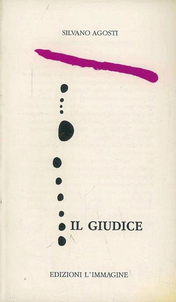 Il giudice - Silvano Agosti - Libro L'Immagine Edizioni 2006 | Libraccio.it