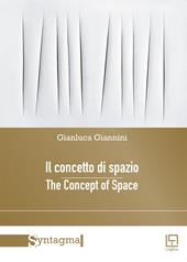 Il concetto di spazio-The concept of space. Nuova ediz.