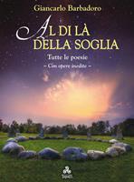   Al di là della soglia. Tutte le poesie