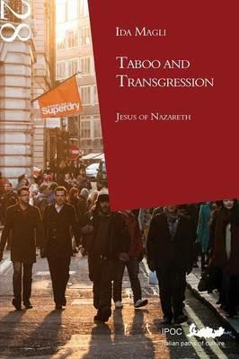Taboo and transgression. Jesus of Nazareth - Ida Magli - Libro Ipoc 2009 | Libraccio.it