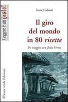 Il giro del mondo in 80 ricette. In viaggio con Jules Verne