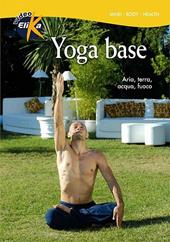 Yoga base. Aria, terra, acqua, fuoco. Con DVD