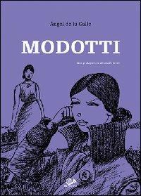 Modotti. Una protagonista del secolo breve. Vol. 2 - Angel de La Calle - Libro 001 Edizioni 2008 | Libraccio.it
