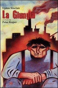 La giungla - Upton Sinclair, Peter Kuper - Libro 001 Edizioni 2009 | Libraccio.it