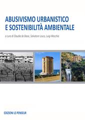 Abusivismo urbanistico e sostenibilità ambientale. Ediz. illustrata