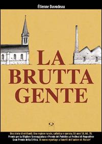 La brutta gente - Étienne Davodeau - Libro Q Press 2008, PAMphlet | Libraccio.it