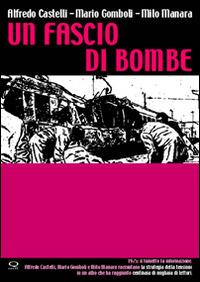 Un fascio di bombe - Alfredo Castelli, Mario Gomboli, Milo Manara - Libro Q Press 2010, PAMphlet | Libraccio.it