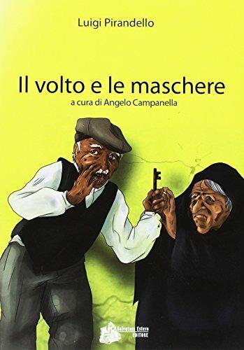 Il volto e le maschere - Luigi Pirandello - Libro Estero Salvatore 2016 | Libraccio.it
