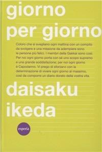 Giorno per giorno - Daisaku Ikeda - Libro Esperia 2011 | Libraccio.it