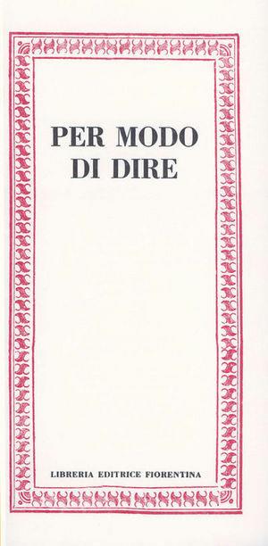 Per modo di dire  - Libro Libreria Editrice Fiorentina 2009, Mezzo scudo | Libraccio.it