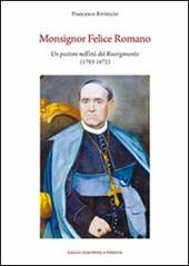 Monsignor Felice Romano. Un pastore nell'età del Risorgimento (1793-1872)