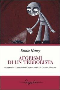 Aforismi di un terrorista - Emile Henry - Libro Gwynplaine 2010, Red | Libraccio.it