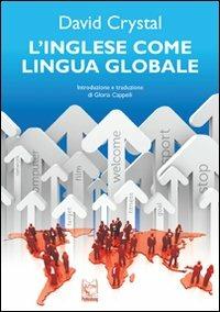 L' inglese come lingua globale - David Crystal - Libro Pari Publishing 2009 | Libraccio.it
