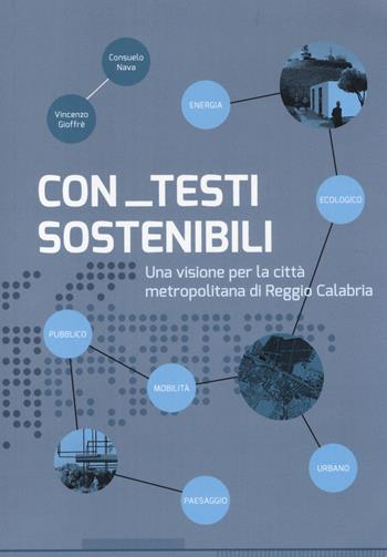Con testi sostenibili. Una visione per la città metropolitana di Reggio Calabria - Consuelo Nava, Vincenzo Gioffrè - Libro Listlab 2014, Babel | Libraccio.it