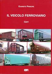 Il veicolo ferroviario. Carri