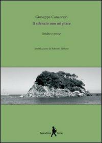 Il silenzio non mi piace - Giuseppe Canzoneri - Libro Oppure 2009 | Libraccio.it