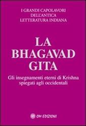 La Bhagavad Gita. Spiegata agli occidentali