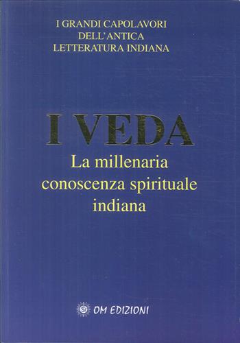 I veda. La millenaria conoscenza spirituale indiana - Giorgio Cerquetti, Parama Karuna Devi - Libro OM 2012 | Libraccio.it