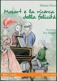 Mozart e la ricerca della felicità - Melania Nuara - Libro Rueballu 2010, Jeunesse | Libraccio.it