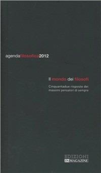 Agenda filosofica 2012 - Rocco Ronchi - Libro In Magazine 2011 | Libraccio.it