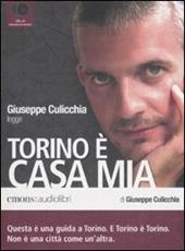 Torino è casa mia letto da Giuseppe Culicchia. Audiolibro. 4 CD Audio