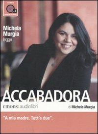 Accabadora letto da Michela Murgia. Audiolibro. CD Audio formato MP3 - Michela Murgia - Libro Emons Edizioni 2010, Bestsellers | Libraccio.it