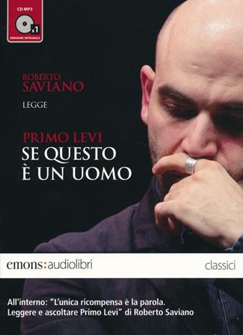 Se questo è un uomo letto da Roberto Saviano. Audiolibro. CD Audio formato MP3 - Primo Levi - Libro Emons Edizioni 2013, Classici | Libraccio.it