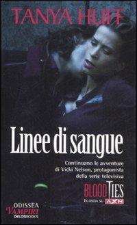 Linee di sangue - Tanya Huff - Libro Delos Books 2008, Odissea. Vampiri | Libraccio.it