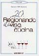 Venti! Regionando di vino e cucina - Cibe Giacomo Bonizzoni - Libro Nordpress 2009, Manuali | Libraccio.it