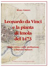 Leonardo da Vinci e la pianta di Imola del 1473. Studio critico sulla attribuzione a Danesio Maineri