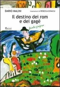 Il destino dei rom e dei gagé - Dario Malini - Libro Ferrari Editore 2011, Fantasyland | Libraccio.it