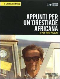 Appunti per un'Orestiade africana. DVD. Con libro - Pier Paolo Pasolini - Libro Edizioni Cineteca di Bologna 2008, Il cinema ritrovato | Libraccio.it