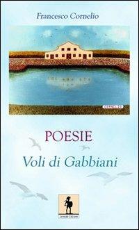 Voli di gabbiani - Francesco Cornelio - Libro Leonida 2009, Poesia | Libraccio.it