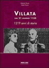 Villata dal 21 giugno 1155. 1219 anni di storia - Adriano Villata, Mario Villata - Libro Verso l'Arte 2008 | Libraccio.it