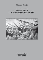Russia 1917. La rivoluzione dei soldati
