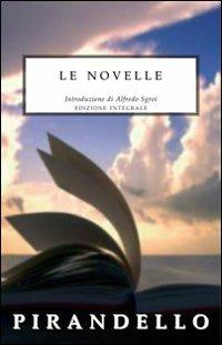 Le novelle. Ediz. integrale - Luigi Pirandello - Libro Selino's 2012, Biblioteca economica Selinos | Libraccio.it