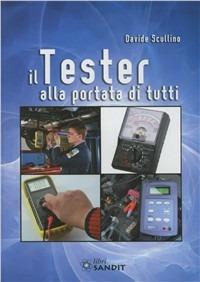 Il tester alla portata di tutti - Davide Scullino - Libro Sandit Libri 2009 | Libraccio.it