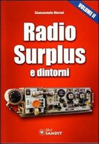 Radio surplus e dintorni. Vol. 2 - Giancarmelo Moroni - Libro Sandit Libri 2011 | Libraccio.it