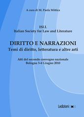 Diritto e narrazioni. Temi di diritto, letteratura e altre arti. Atti del 2° Convegno nazionale (Bologna, 3-4 giugno 2010)