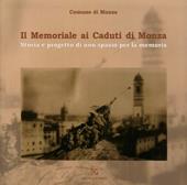 Il memoriale ai caduti di Monza. Ediz. illustrata
