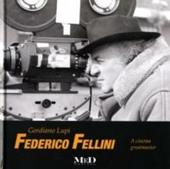 Federico Fellini. A cinema greatmaster. Ediz. italiana e inglese