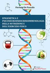 Epigenetica e Psiconeuroendocrinoimmunologia della nutrizione e dell'esercizio fisico