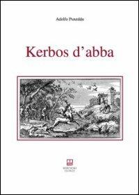Kerbos d'abba - Adolfo Puxeddu - Libro Morphema Editrice 2012, Studi e ricerche locali | Libraccio.it