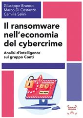 Il ransomware nell'economia del cybercrime. Analisi d'intelligence sul gruppo Conti