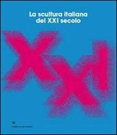 La scultura italiana del XXI secolo. Ediz. italiana e inglese